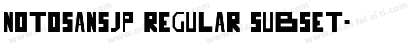 NotoSansJP Regular subset字体转换